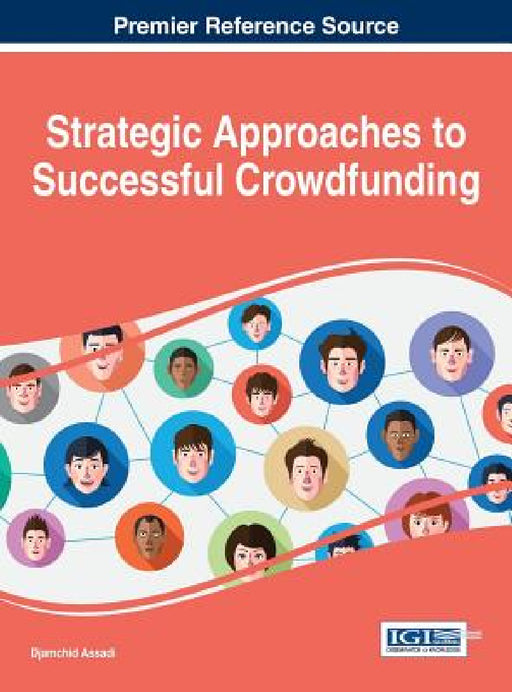 Strategic Approaches to Successful Crowdfunding by Djamchid Assadi