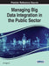 Managing Big Data Integration in the Public Sector by Anil Aggarwal