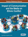 Impact of Communication and the Media on Ethnic Conflict by Steven Gibson, Agnes Lucy Lando