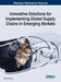 Innovative Solutions for Implementing Global Supply Chains in Emerging Markets by Ashish Dwivedi