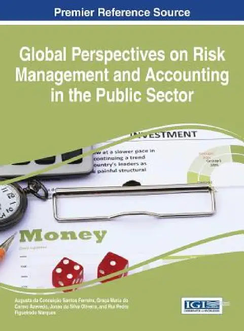 Global Perspectives on Risk Management and Accounting in the Public Sector by Augusta Da Conceição Santos Ferreira, Graça Maria Do Carmo Azevedo, Jonas Da Silva Oliveira