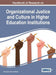 Handbook of Research on Organizational Justice and Culture in Higher Education Institutions by Nwachukwu Prince Ololube