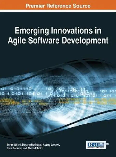 Emerging Innovations in Agile Software Development by Imran Ghani, Dayang Norhayati Abang Jawawi, Siva Dorairaj