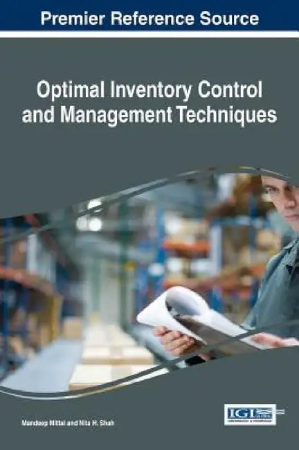 Optimal Inventory Control and Management Techniques by Mandeep Mittal, Nita H. Shah