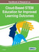 Handbook of Research on Cloud-Based STEM Education for Improved Learning Outcomes by Lee Chao