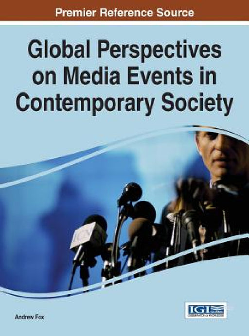 Global Perspectives on Media Events in Contemporary Society by Andrew Fox