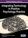 Integrating Technology in Positive Psychology Practice by Daniela Villani, Pietro Cipresso, Andrea Gaggioli