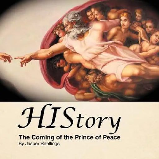 HIStory: The Coming of the Prince of Peace by Jasper Snellings