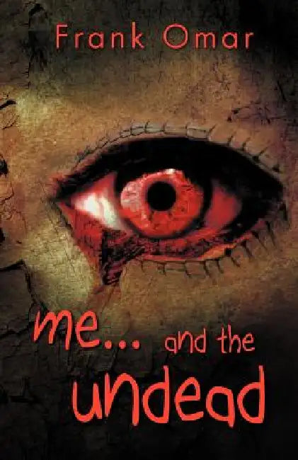 Me...and the Undead by Frank Omar