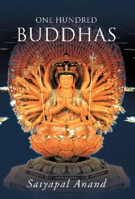 One Hundred Buddhas by Satyapal Anand
