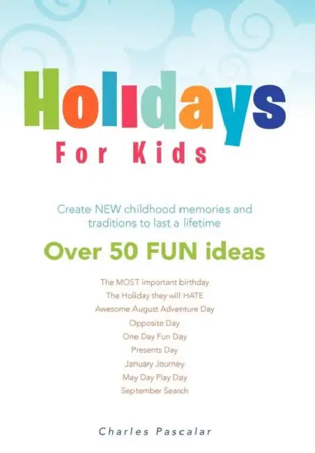 Holidays for Kids by Charles Pascalar