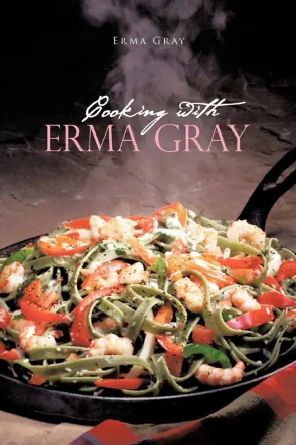 Cooking with Erma Gray by Erma Gray