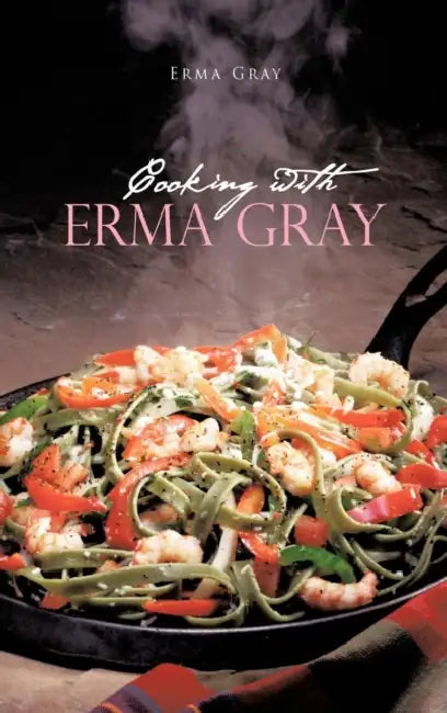 Cooking with Erma Gray by Erma Gray