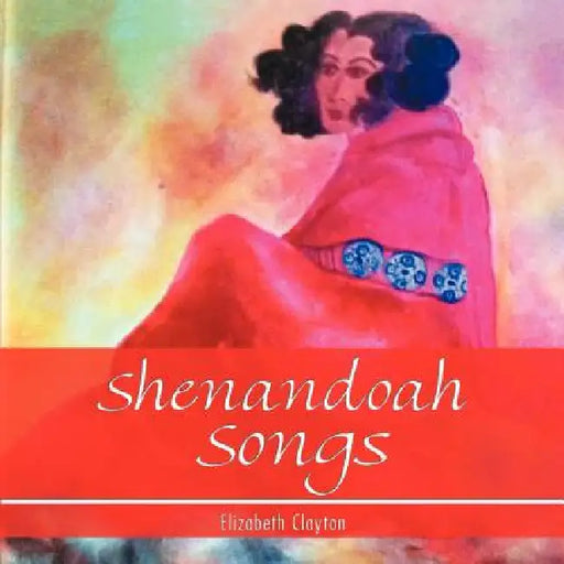 Shenandoah Songs by Elizabeth Clayton