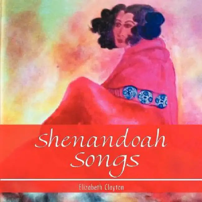 Shenandoah Songs by Elizabeth Clayton