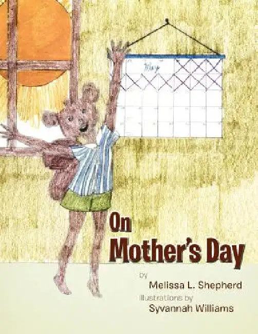 On Mother's Day by Melissa L. Shepherd