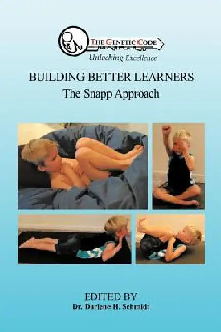 Building Better Learners: The Snapp Approach by Darlene H. Schmidt