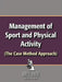 Management of Sport and Physical Activity: (The Case Method Approach) by Earle F. Zeigler Ph. D. D. Sc LLD Fnak
