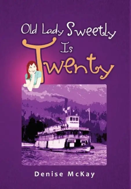 Old Lady Sweetly Is Twenty by Denise McKay
