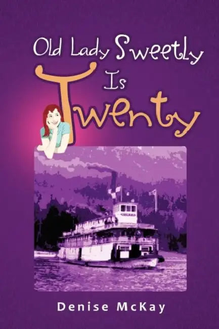 Old Lady Sweetly Is Twenty by Denise McKay