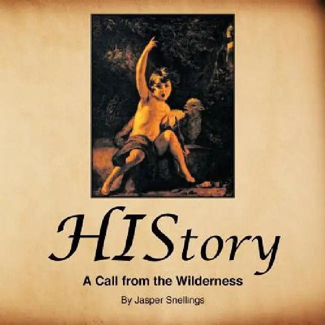 History: A Call from the Wilderness by Jasper Snellings
