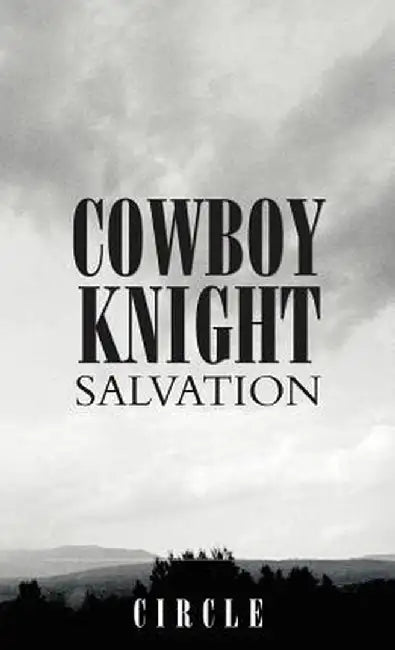 Cowboy Knight Salvation by Circle