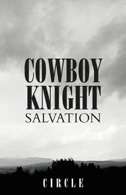 Cowboy Knight Salvation by Circle