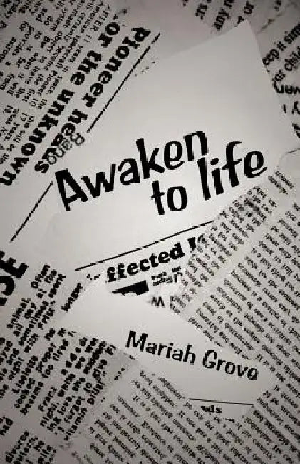 Awaken to Life by Mariah Grove