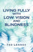 Living Fully with Low Vision and Blindness by Ted Lennox