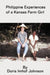 Philippine Experiences of a Kansas Farm Girl by Doris Imhof Johnson
