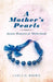 A Mother's Pearls: Joyous Moments of Motherhood by Carla D. Brown