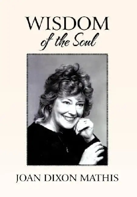 Wisdom of the Soul by Joan Dixon Mathis