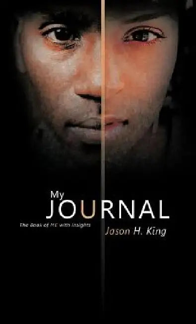 My Journal: The Book of Me with Insights by Jason H. King
