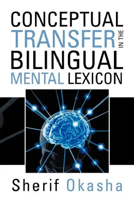 Conceptual Transfer in the Bilingual Mental Lexicon by Sherif Okasha