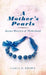 A Mother's Pearls: Joyous Moments of Motherhood by Carla D. Brown