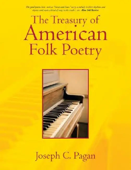 The Treasury of American Folk Poetry by Joseph C. Pagan