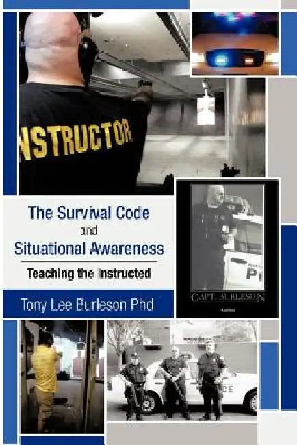 The Survival Code and Situational Awareness: Teaching the Instructed by Tony Lee Burleson