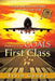 Making Your Goals First Class: Five Principals You Need to Know to Succeed at Your Goals by Egoode, Ervin Goode