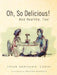 Oh, So Delicious! and Healthy, Too! by Susan Anderson- Coons