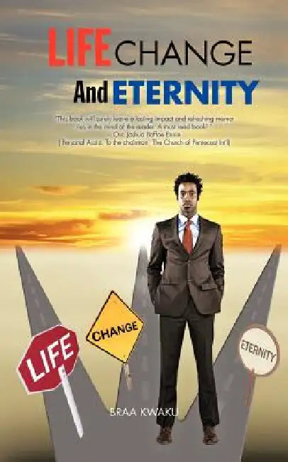 Life, Change and Eternity by Braa Kwaku