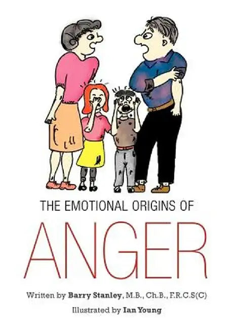 The Emotional Origins of Anger by Barry Stanley