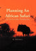 Planning an African Safari: For the Everyday Working Man by Kerry Thomas