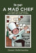 The Diary of a Mad Chef: "A Collection of Culinary Treasures and Short Stories" by Daniel Dellavecchia