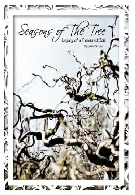 Seasons of the Tree: Legacy of a Treasured Soul by Kristin Ottolino