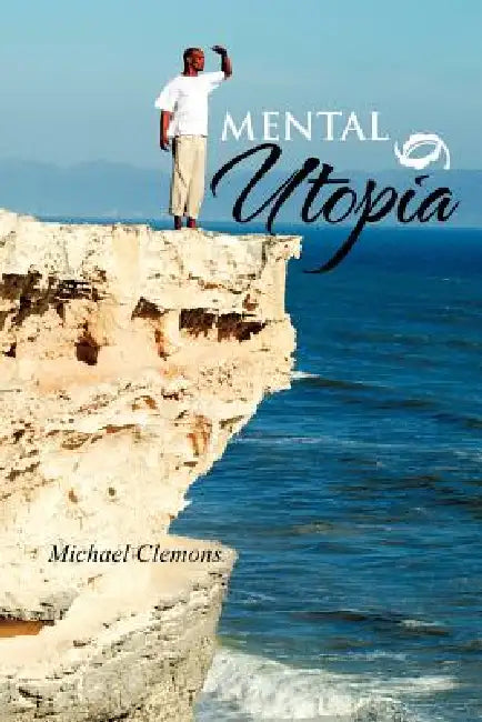 Mental Utopia by Michael Clemons