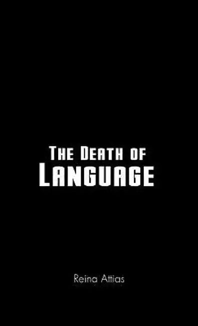 The Death of Language by Reina Attias