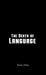 The Death of Language by Reina Attias