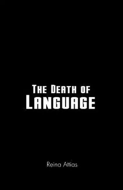 The Death of Language by Reina Attias