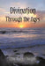 Divination Through the Ages by Ellen Wallace Douglas