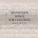 Seventeen Songs for Children by Theresa M. Sull M. Ph. D.